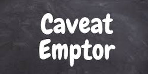 Caveat Emptor